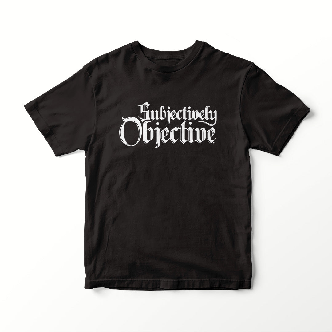 SCRIPT SERIES SUBJECTIVELY OBJECTIVE CUSTOM BLACKLETTER T-SHIRT TEE VINYL HEAT PRESS ORIGINAL ART