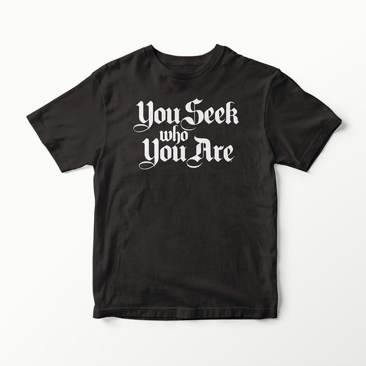 SCRIPT SERIES YOU SEEK WHO YOU ARE CUSTOM BLACKLETTER VINYL HEAT PRESS ORIGINAL ART
